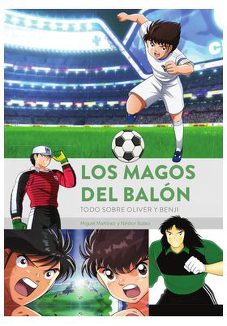 Los magos del balón. Todo sobre Oliver y Benji