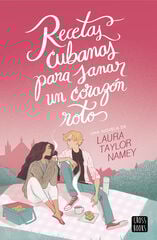 Recetas cubanas para sanar un corazón roto Recetas cubanas para sanar un corazón roto