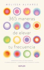 365 maneras de elevar tu frecuencia 365 maneras de elevar tu frecuencia