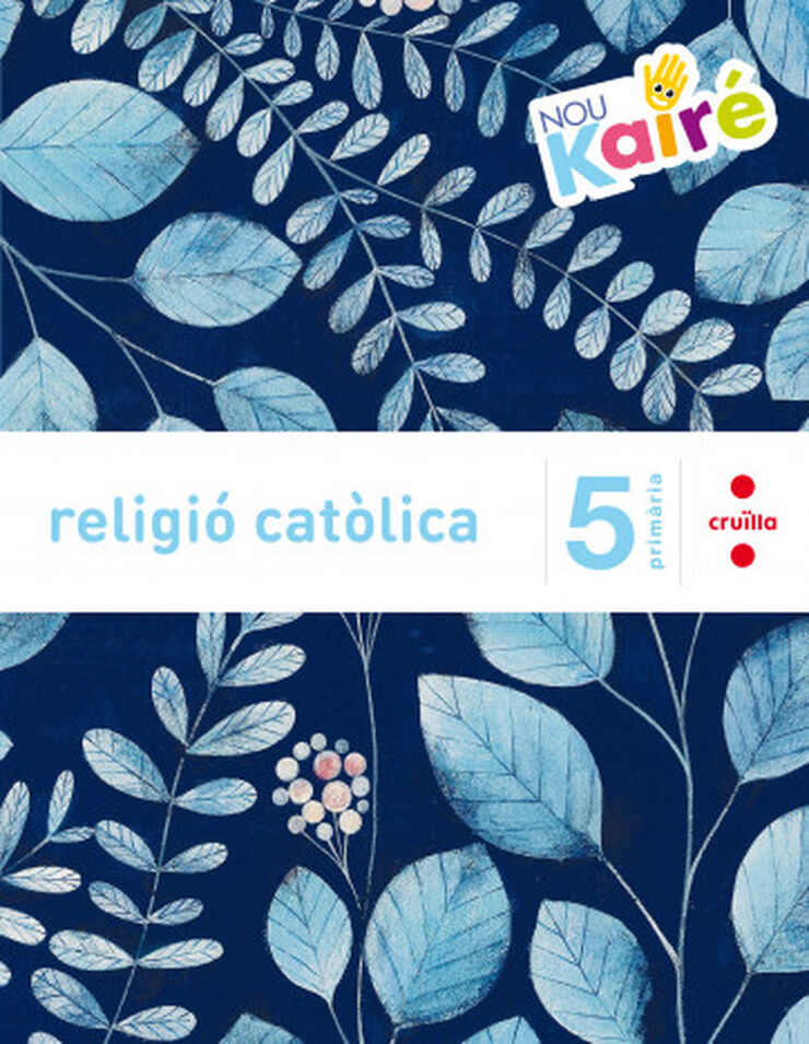 Religió Catòlica. 5 Primària. Nou Kairé