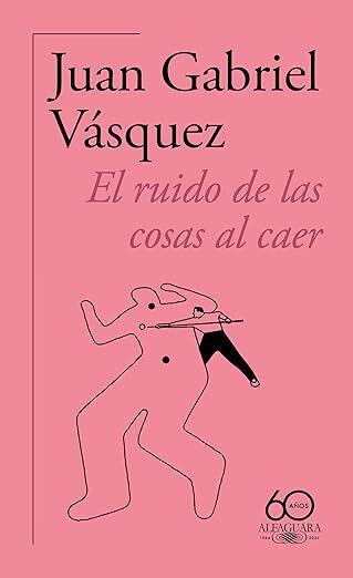 El ruido de las cosas al caer (60.&ordm; aniversario de Alfaguara 2011)