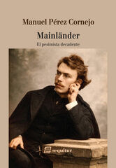 Mainl&auml;nder, el pesimista decadente
