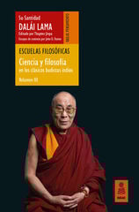Escuelas filosóficas (Ciencia y filosofía en los clásicos budistas indios, vol. III) Escuelas filosóficas (Ciencia y filosofía en los clásicos budistas indios, vol. III)