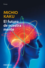 El futuro de nuestra mente El futuro de nuestra mente