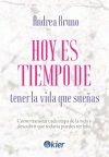 Hoy Es Tiempo De Tener La Vida Que Sue&ntilde;as