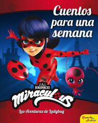 Miraculous. Las aventuras de Ladybug. Cuentos para una semana Miraculous. Las aventuras de Ladybug. Cuentos para una semana