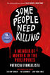 Some People Need Killing Some People Need Killing