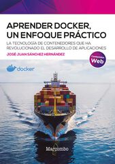 Aprender Docker, un enfoque práctico Aprender Docker, un enfoque práctico