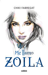 Me llamo Zoila (volumen I) Me llamo Zoila (volumen I)