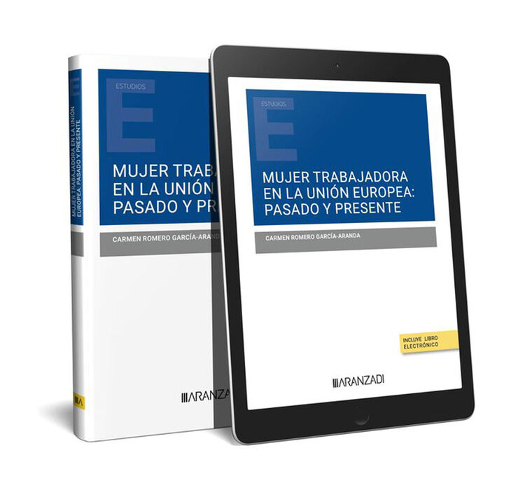 Mujer trabajadora en la Unión Europea: pasado y presente (Papel + e-book)