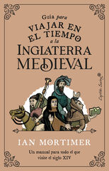 Guía para viajar en el tiempo a la Inglaterra medieval Guía para viajar en el tiempo a la Inglaterra medieval