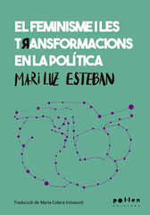 El Feminisme i les transformacions en la política El Feminisme i les transformacions en la política