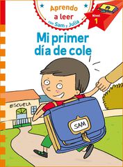 Mi primer día de cole (Aprendo a leer con Sam y Julia) Mi primer día de cole (Aprendo a leer con Sam y Julia)