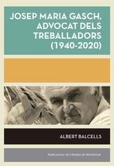 Josep Maria Gasch, advocat dels treballadors (1940-2020) Josep Maria Gasch, advocat dels treballadors (1940-2020)