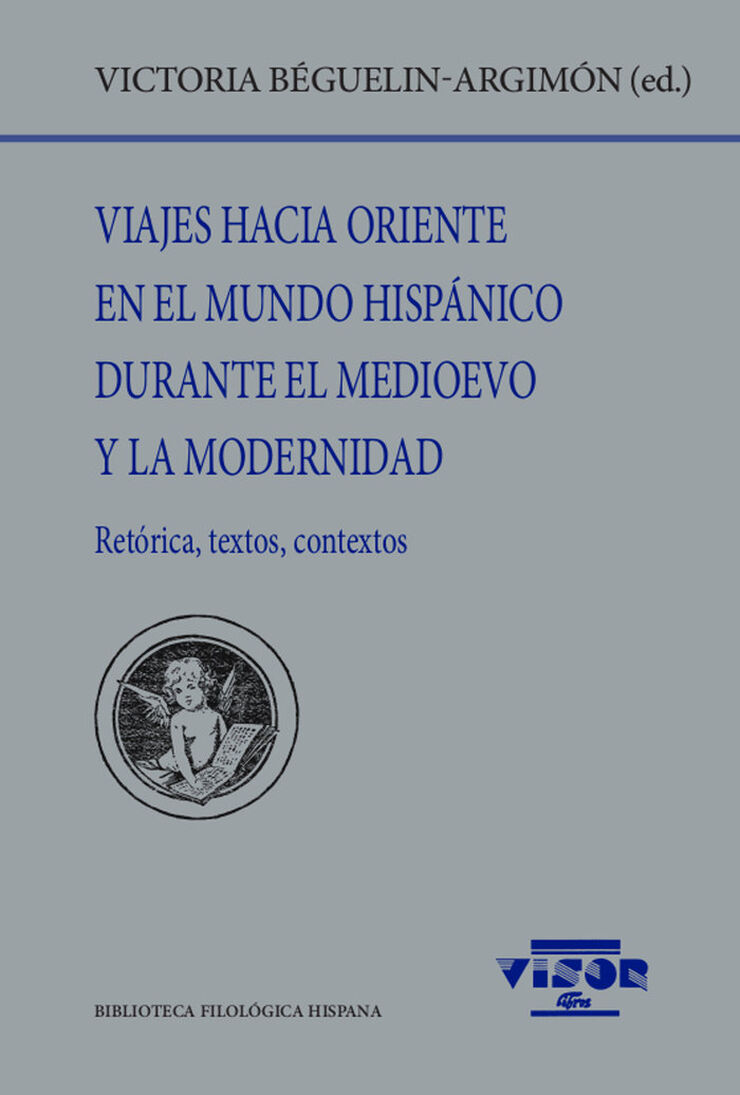 Viajes hacia oriente en el mundo hispánico durante el Medievo y la Modernidad