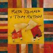 Rata Tomasa y Tom Ratón
