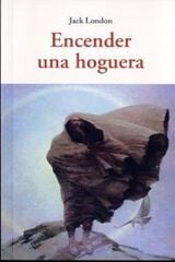 Encender una hoguera Encender una hoguera