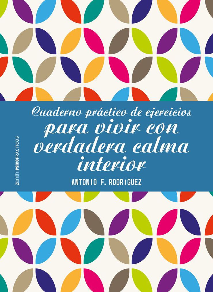 Cuaderno práctico de ejercicios para vivir con verdadera calma interior