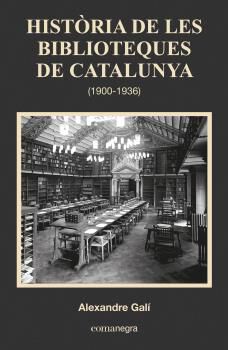 Hist&ograve;ria de les biblioteques de Catalunya (1900-1936)