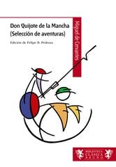 Don Quijote de la Mancha (Selección de aventuras) Don Quijote de la Mancha (Selección de aventuras)