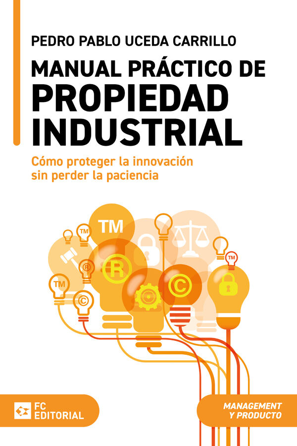 Manual pr&aacute;ctico de propiedad industrial