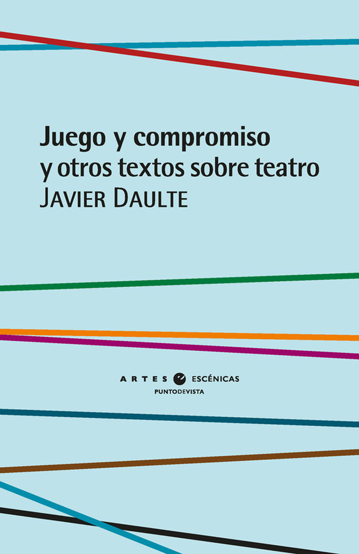 Juego y compromiso y otros textos sobre teatro