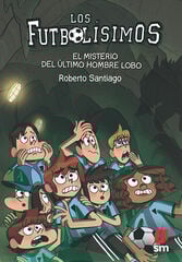 Los futbolísimos 16. El misterio del último hombre lobo Los futbolísimos 16. El misterio del último hombre lobo