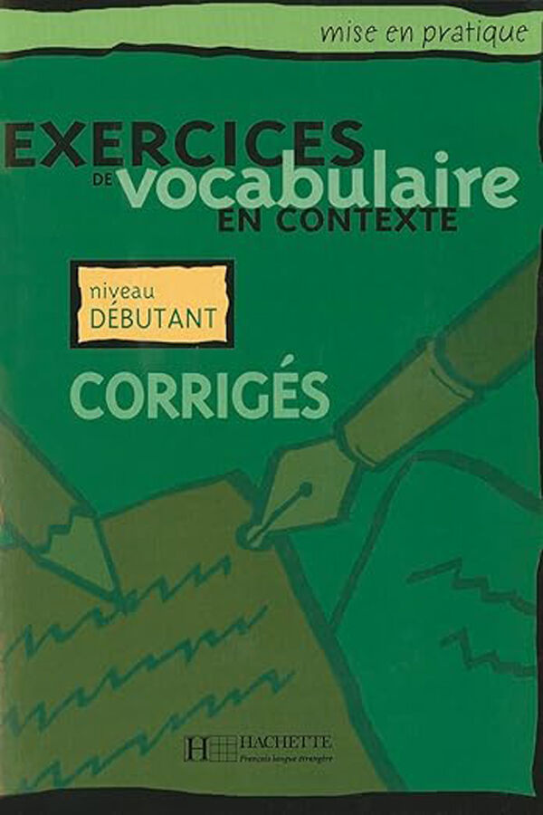 Mise en Pratique Vocabulaire D&eacute;butant Corrig&eacute;s