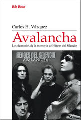 Avalancha. Los demonios de la memoria de Héroes del Silencio Avalancha. Los demonios de la memoria de Héroes del Silencio