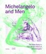 Michelangelo and Men Michelangelo and Men