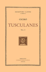 Tusculanes, vol. I: llibres I-II Tusculanes, vol. I: llibres I-II