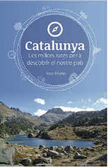 Catalunya. Les millors rutes per a...