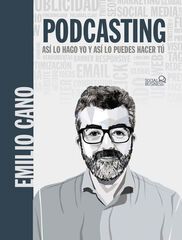 Podcasting. Así lo hago yo y así lo puedes hacer tú Podcasting. Así lo hago yo y así lo puedes hacer tú