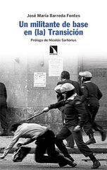 Un militante de base en (la) Transición Un militante de base en (la) Transición