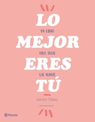 Lo mejor eres tú Lo mejor eres tú