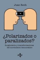 ¿Polarizados o paralizados? ¿Polarizados o paralizados?