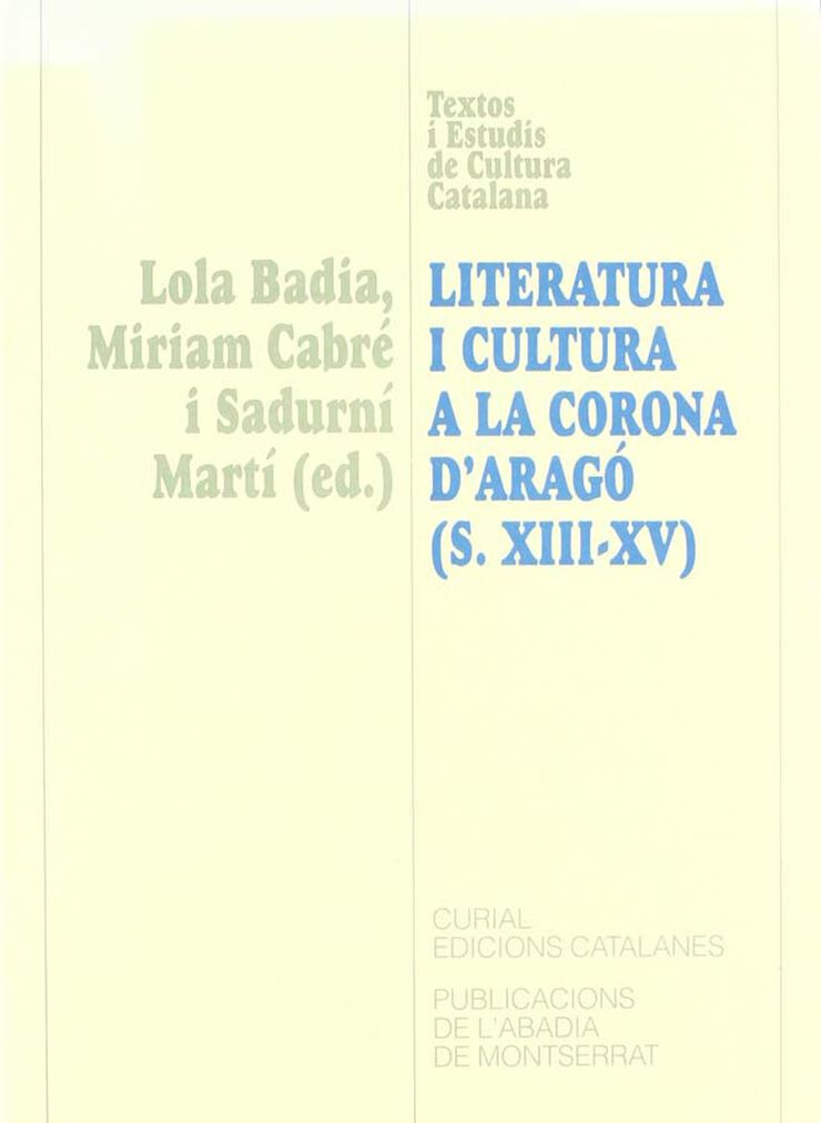 Literatura i cultura a la Corona d’Aragó (s.XIII-XV). Actes del III col·loqui “Problemes i mètodes de Literatura Catalana antiga”