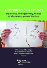 La coeducación a estudio: Experiencias, investigaciones y políticas para impulsar la igualdad de género La coeducación a estudio: Experiencias, investigaciones y políticas para impulsar la igualdad de género