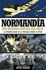Normandia. Una historia gráfica del Día- Normandia. Una historia gráfica del Día-