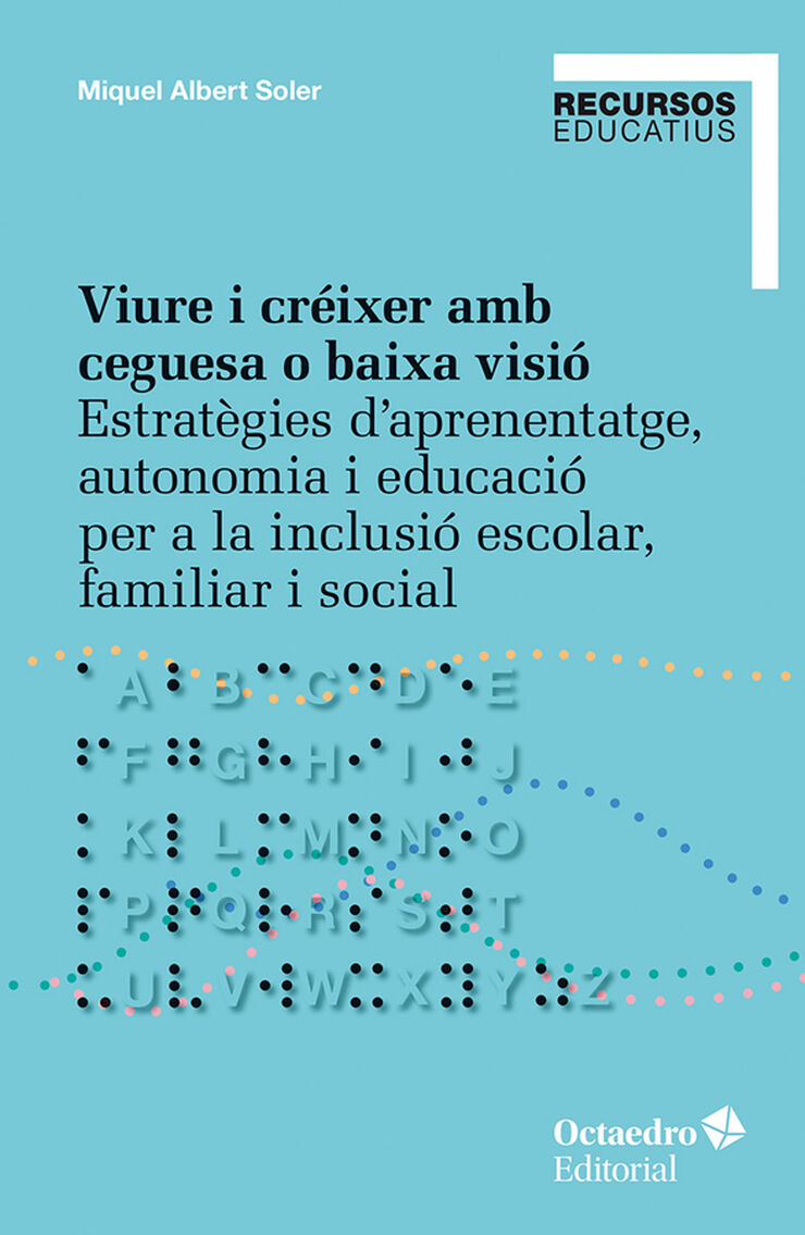 Viure i cr&eacute;ixer amb ceguesa o baixa visi&oacute;