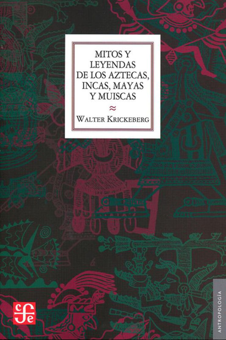 Mitos y leyendas de los aztecas, incas, mayas y muiscas