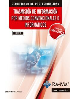 (UF0512) Trasmisi&oacute;n de informaci&oacute;n por medios convencionales o inform&aacute;ticos. Windows 11 / Office 365 - 2021