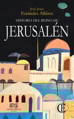 Historia del Reino de Jerusalén Historia del Reino de Jerusalén