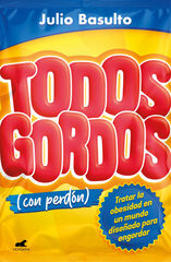Todos gordos (con perdón)