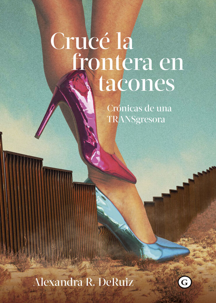 Crucé la frontera en tacones