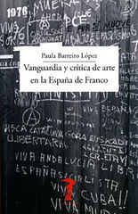 Vanguardia y crítica de arte en la España de Franco Vanguardia y crítica de arte en la España de Franco