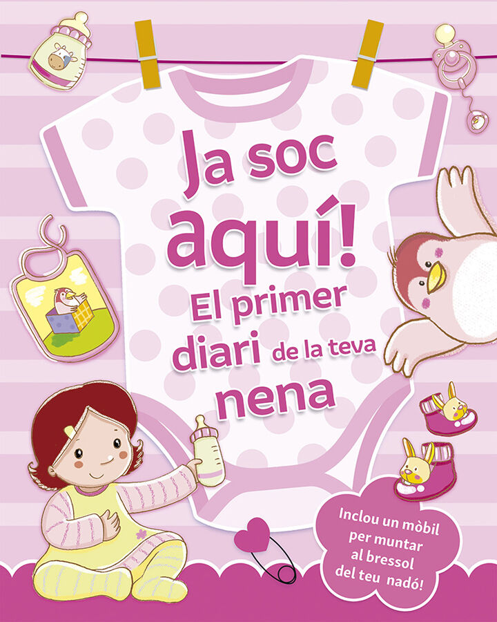 Ja soc aqu&iacute;! El primer diari de la teva nena