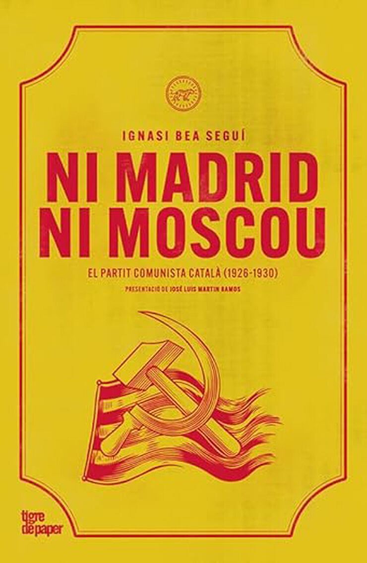 Ni Madrid ni Moscou: El Partit Comunista Català (1926-1930)