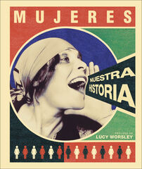 Mujeres: nuestra historia Mujeres: nuestra historia