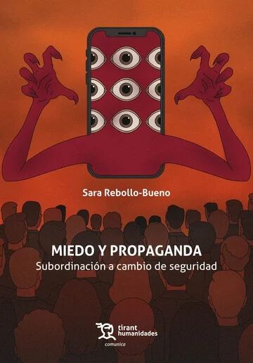Miedo y propaganda: subordinaci&oacute;n a cambio de seguridad